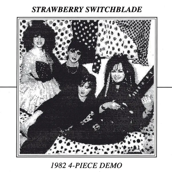 STRAWBERRY SWITCHBLADE – 1982 4-PIECE DEMO
