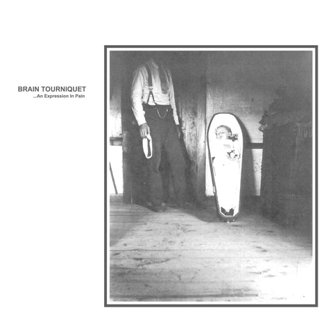 BRAIN TOURNIQUET - …An Expression In Pain LP