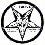 45 Grave ‎– A Devil's Possessions - Demos & Live 1980-1983