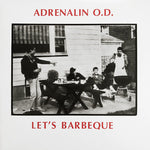 ADRENALIN O.D. ‎– Let's Barbeque (Millennium Edition)