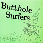 Butthole Surfers ‎– Live PCPPEP