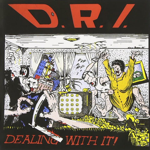 D.R.I. ‎– Dealing With It!
