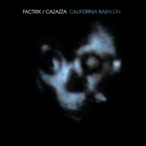 Factrix / Cazazza ‎– California Babylon