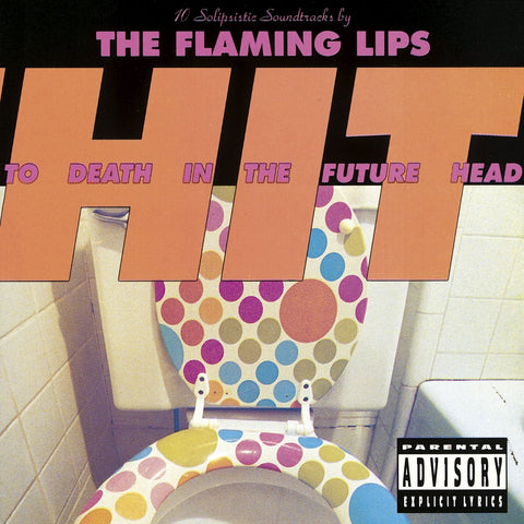 Flaming Lips ‎– Hit To Death In The Future Head