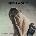 Flesh World ‎– The Wild Animals In My Life