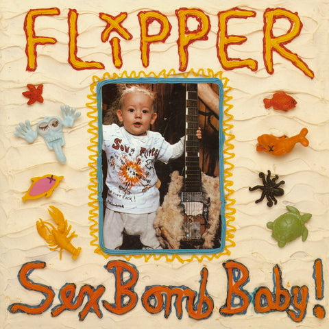 Flipper ‎– Sex Bomb Baby!