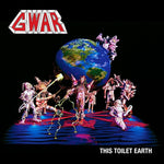 Gwar ‎– This Toilet Earth
