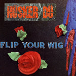 Husker Du ‎– Flip Your Wig