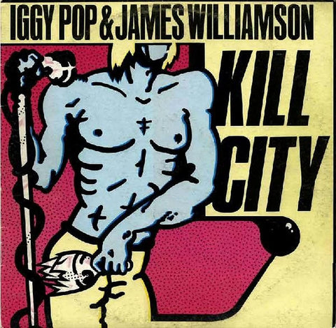 Iggy Pop & James Williamson ‎– Kill City