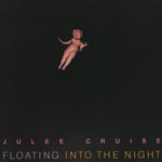 Cruise, Julee ‎– Floating Into The Night