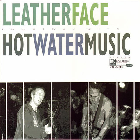 Leatherface Together With Hot Water Music ‎– BYO Split Series / Volume I