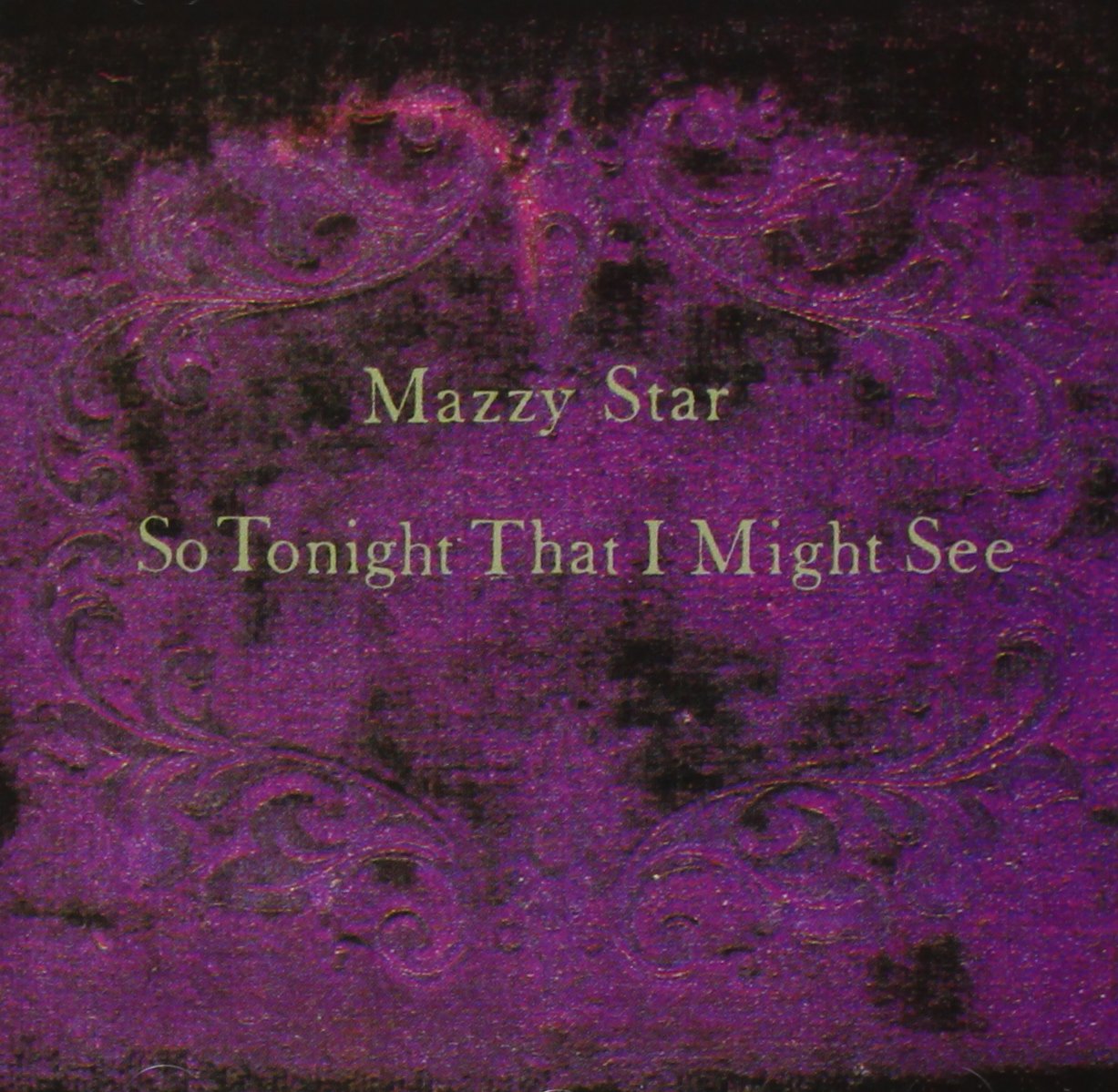 MAZZY STAR ‎– So Tonight That I Might See
