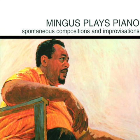 Mingus ‎– Mingus Plays Piano (Spontaneous Compositions And Improvisations)