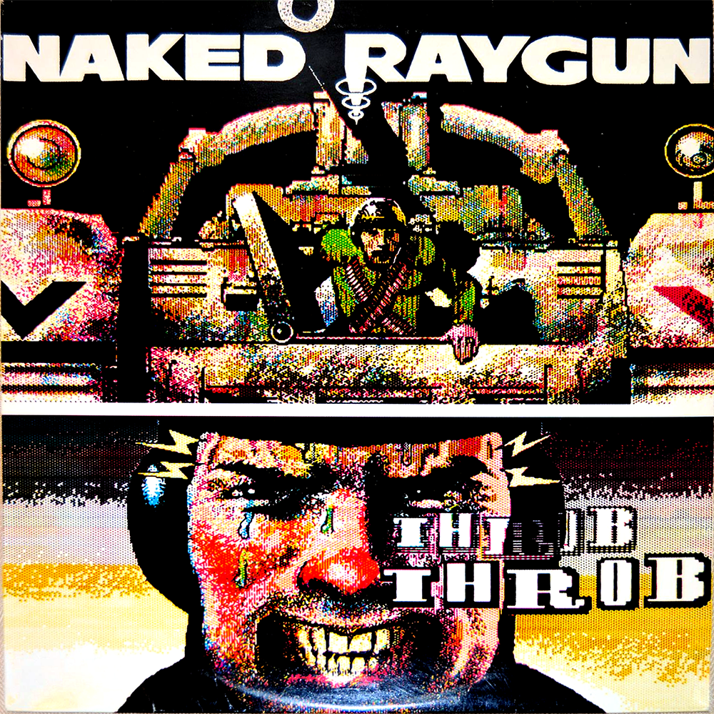 NAKED RAYGUN ‎– Throb Throb