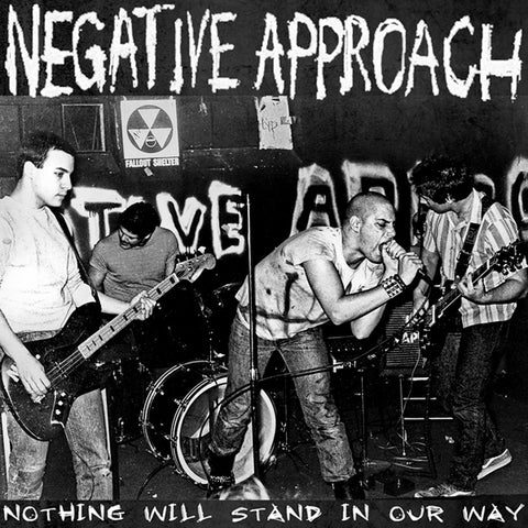 NEGATIVE APPROACH ‎– Nothing Will Stand In Our Way