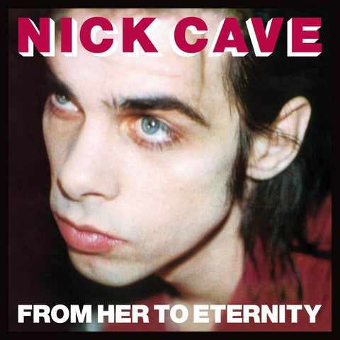 CAVE, NICK FEATURING THE BAD SEEDS ‎– From Her To Eternity
