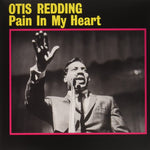 REDDING, OTIS ‎– Pain In My Heart