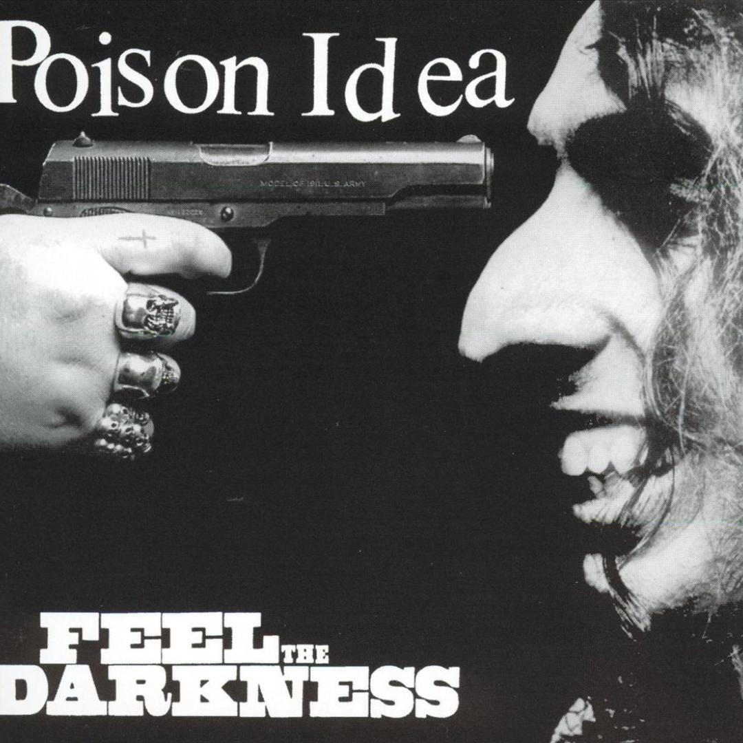 POISON IDEA ‎– Feel The Darkness
