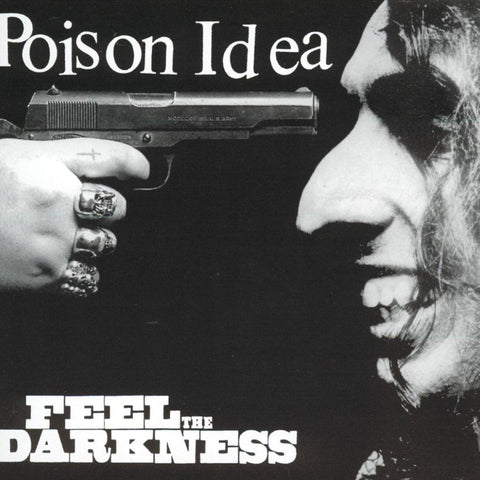 Poison Idea ‎– Feel The Darkness