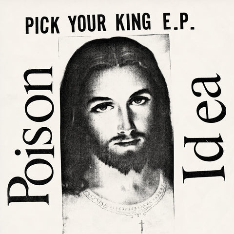 Poison Idea ‎– Pick Your King E.P.