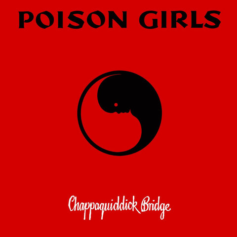 Poison Girls ‎– Chappaquiddick Bridge