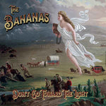 BANANAS - Don't Go Toward The Light LP