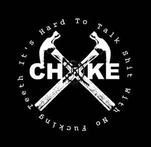 CHOKE - It’s Hard To Talk Shit…