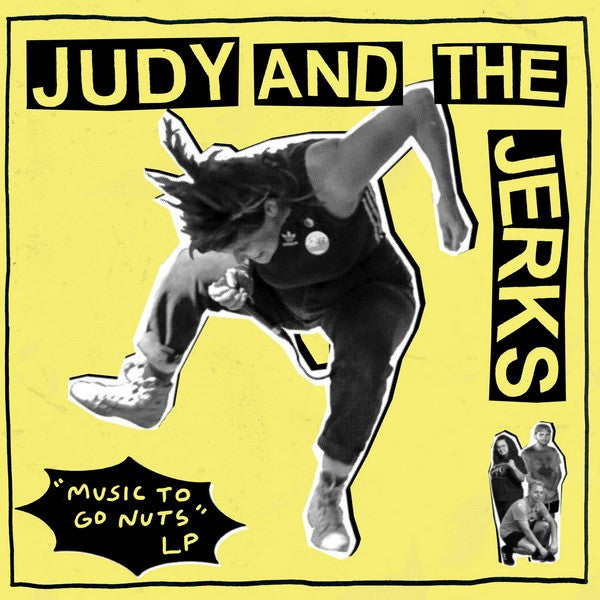JUDY AND THE JERKS - Music to Go Nuts