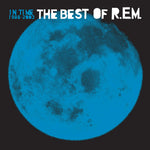 R.E.M. ‎– In Time: The Best Of R.E.M. 1988-2003