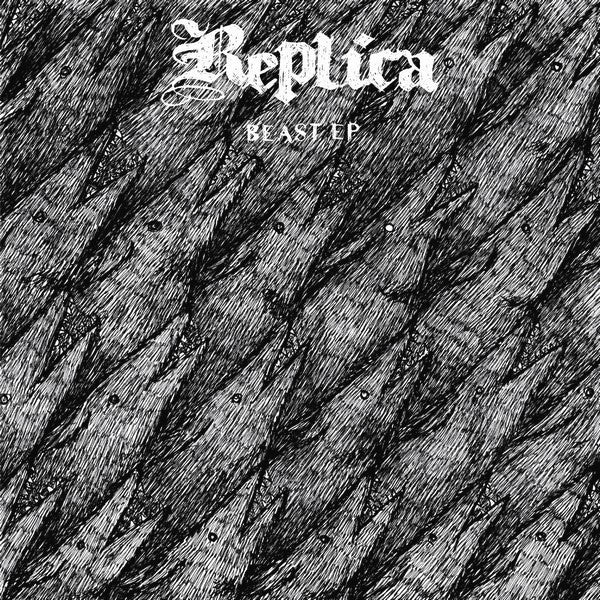 REPLICA – Beast 7" EP
