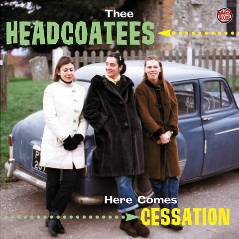 Thee Headcoatees ‎– Here Comes Cessation