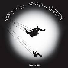 WORLD BE FREE - One Time For Unity