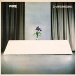 Wire ‎– Chairs Missing