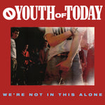 YOUTH OF TODAY ‎– We're Not In This Alone