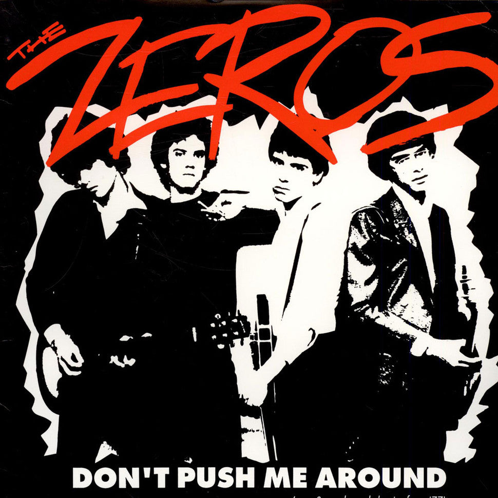 ZEROS, THE ‎– Don't Push Me Around (Rare & Unreleased Classics From '77)