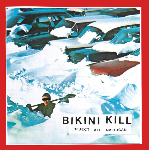 Bikini Kill ‎– Reject All American