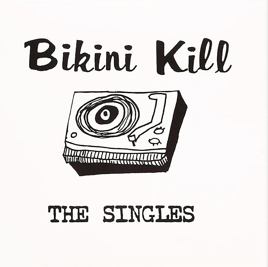 BIKINI KILL ‎– The Singles
