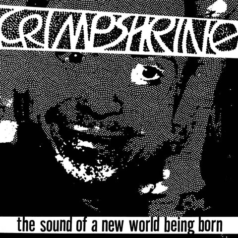 Crimpshrine ‎– The Sound Of A New World Being Born