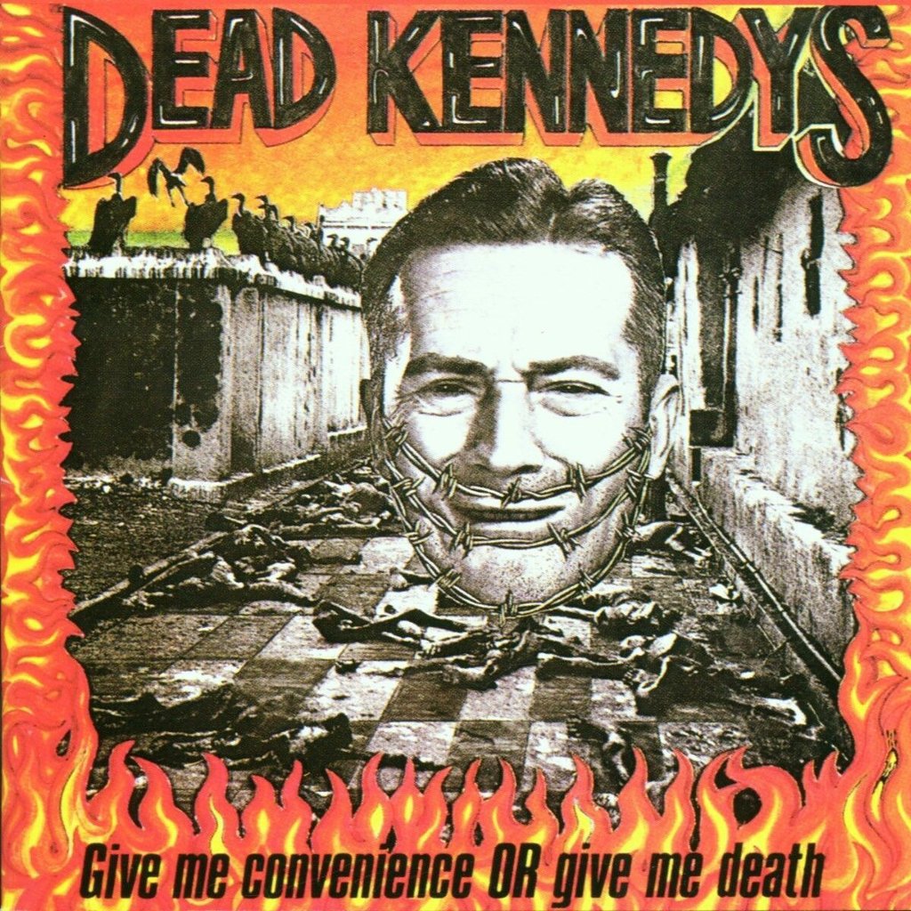 DEAD KENNEDYS ‎– Give Me Convenience Or Give Me Death