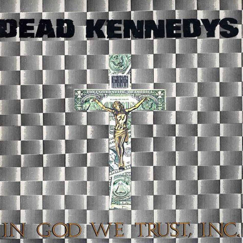 DEAD KENNEDYS  ‎– In God We Trust, Inc.