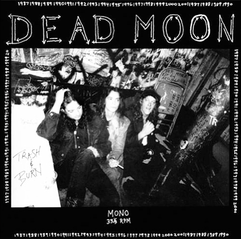 DEAD MOON ‎– Trash & Burn