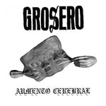 GROSERO - Aumento Cerebral 7"