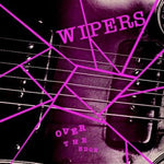 WIPERS - Over The Edge LP